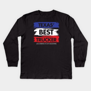 Texas' Best Trucker - According to My Daughter Kids Long Sleeve T-Shirt